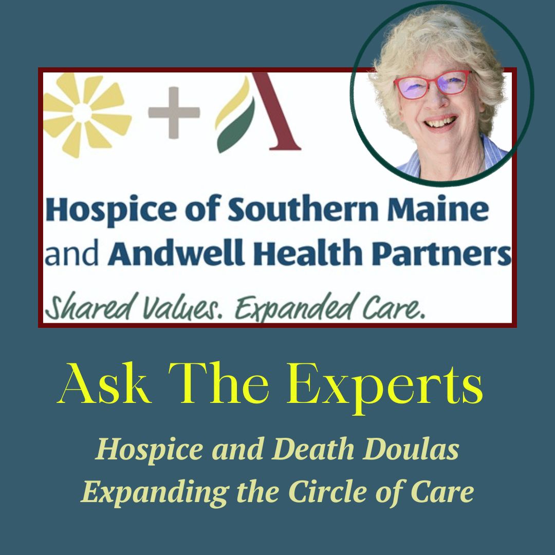 Ask the Experts Hospice and Death Doulas Expanding the Circle of Care with Hospice Pioneer, Barbara Karnes, RN