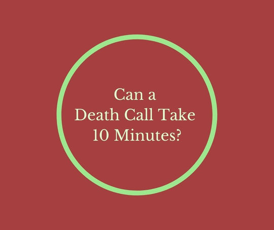Can a Death Call Take 10 Minutes?