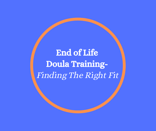End of Life Doula Training- Finding The Right Fit
