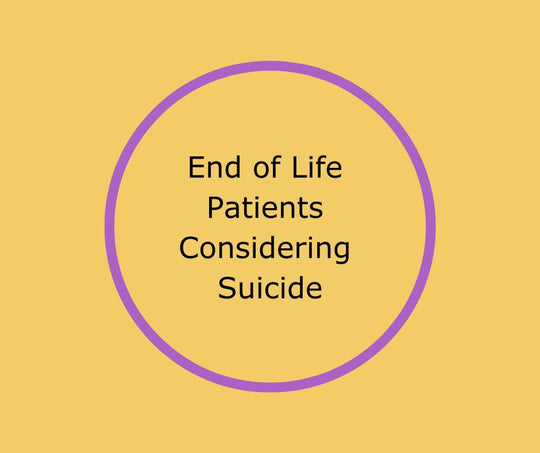 End of Life Patients Considering Suicide