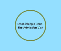 Establishing a Bond- The Admission Visit