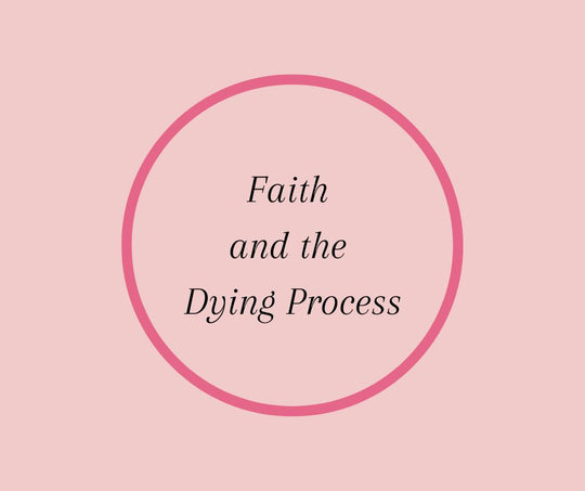 Faith and the Dying Process By Barbara Karnes, RN