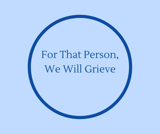 For That Person, We Will Grieve article by End of Life Expert, Barbara Karnes, RN