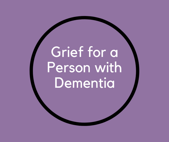 Grief for a Person with Dementia