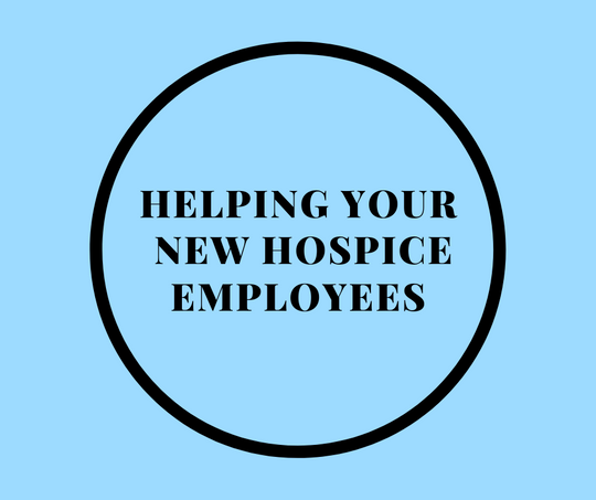 HELPING YOUR NEW HOSPICE EMPLOYEES article by End Of Life Expert, Barbara Karnes, RN offers tools to educate staff to best help families of the dying
