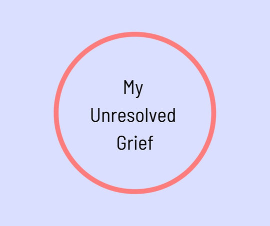 My Unresolved Grief