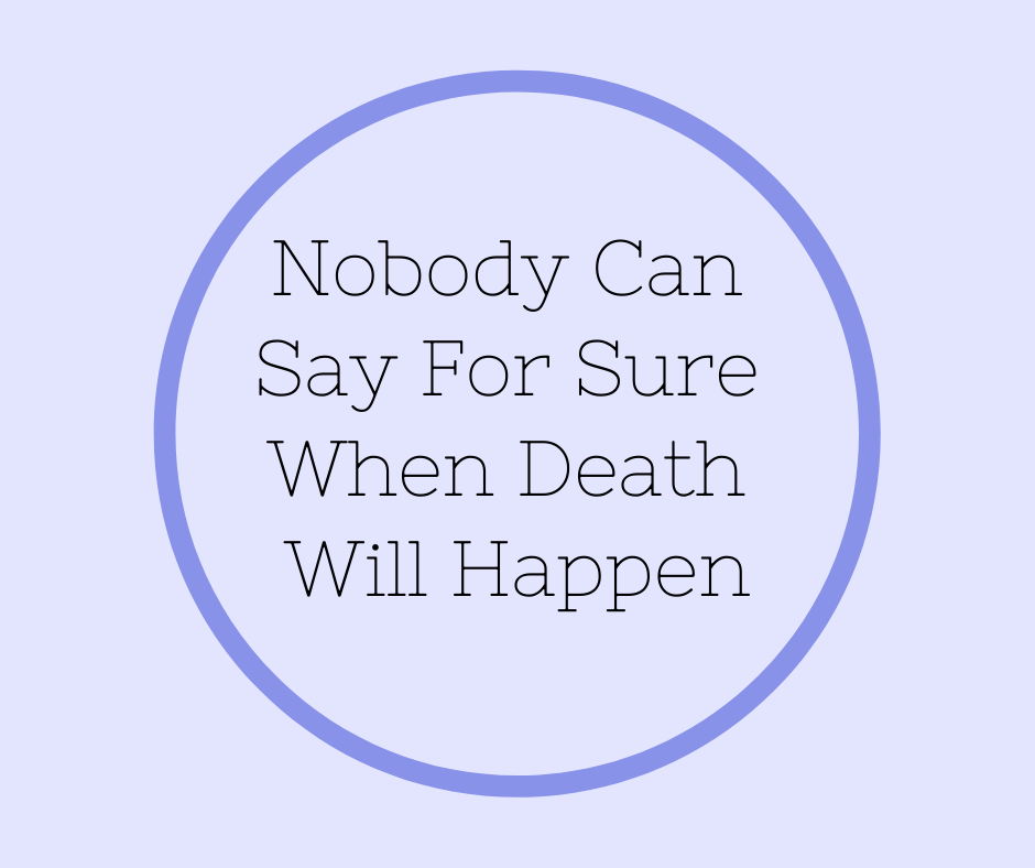 Nobody Can Say For Sure When Death Will Happen is an article about the dying process written by hospice nurse, Barbara Karnes, RN