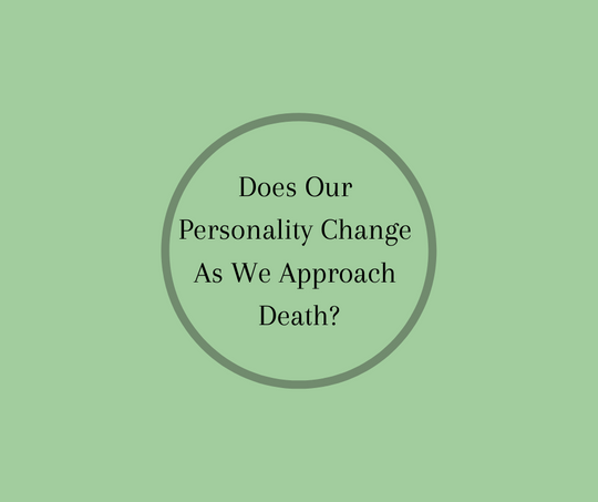 End of Life Educator, Barbara Karnes, RN author of GONE FROM MY SIGHT, The Dying Experience, writes about possible changes in personality during the dying process