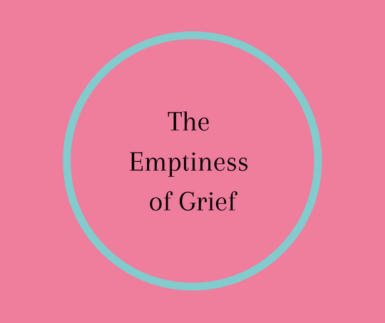 The Emptiness of Grief