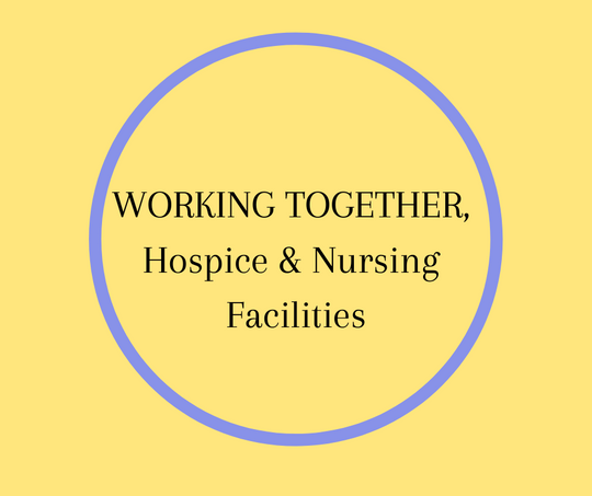 WORKING TOGETHER, Hospice & Nursing Facilities by Barbara Karnes, RN