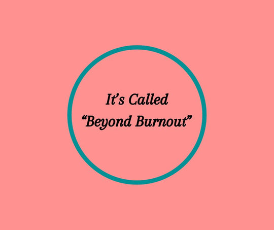 It’s Called “Beyond Burnout”