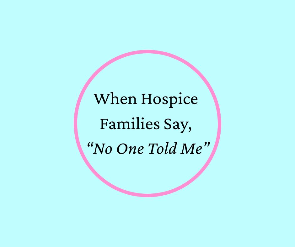 When Hospice Families Say, “No One Told Me” by Barbara Karnes, RN blue graphic, black lettering, pink circle