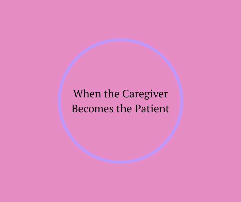 When the Caregiver Becomes the Patient article by Hospice Pioneer, Barbara Karnes, RN