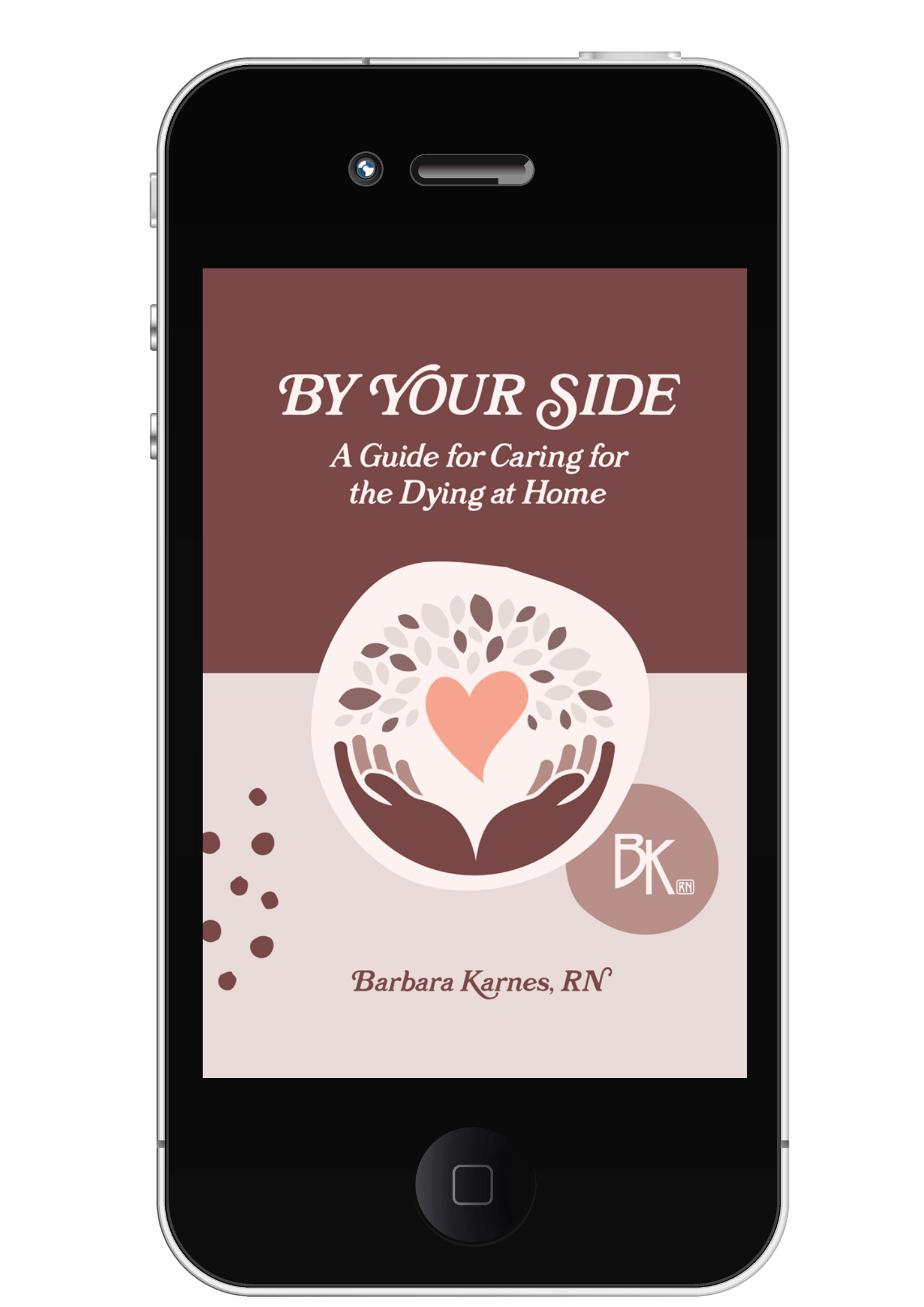 By Your Side by Barbara Karnes, RN. Trusted end-of-life caregiving guide for families. Learn how to care for a dying loved one at home, understand the dying process, hospice care, comfort measures, and caregiver support.