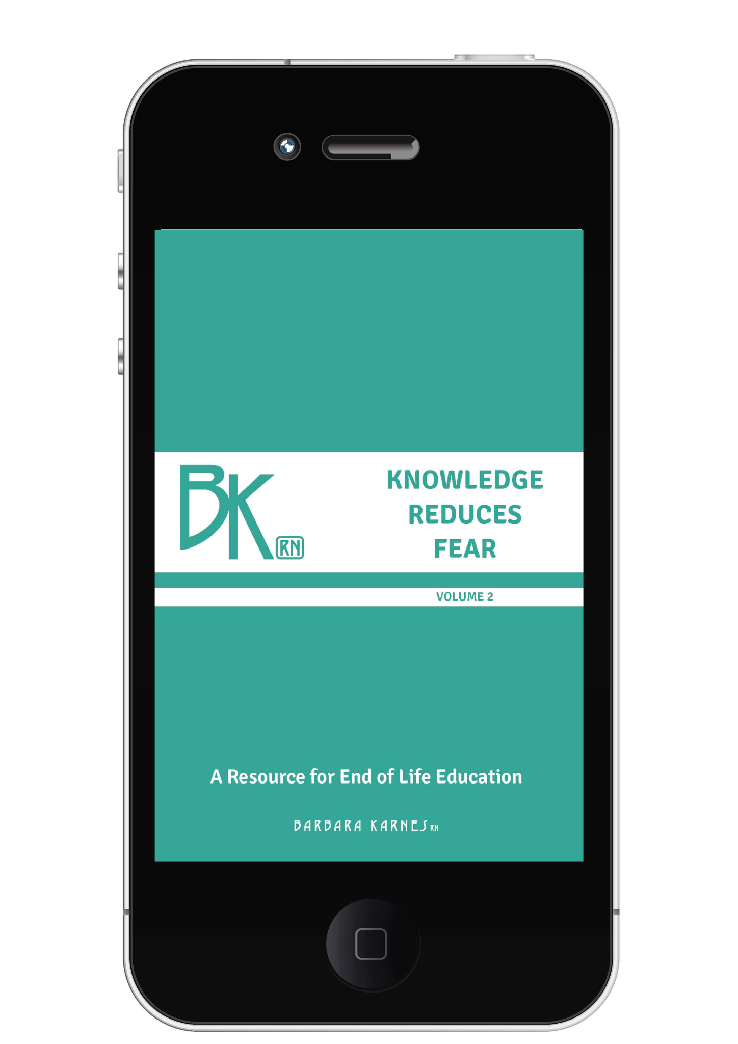 Knowledge Reduces Fear 2: A Resource for End of Life EBook Knowledge Reduces Fear 2 is the second book in a curated collection of Barbara’s most popular posts from her award winning blog, Something to Think About: A Blog on End of Life Care. In these posts, Barbara responds to questions and concerns from the community; addressing a wide range of topics on end of life care.