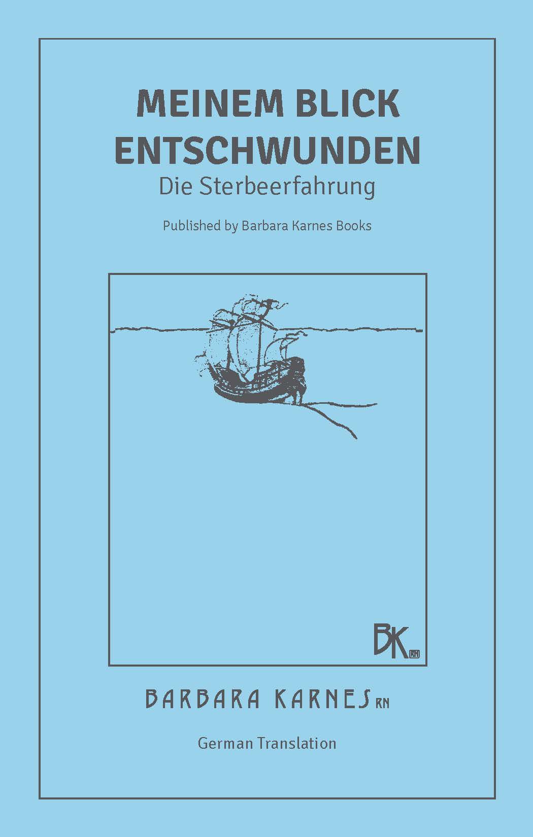 German translation of Gone From My Sight: The Dying Experience by Barbara Karnes, RN