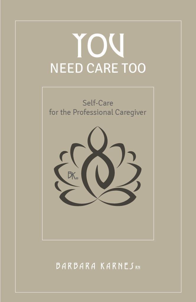 Booklet - You Need Care Too: Self Care For The Professional Caregiver This booklet is filled with ideas and guidance for the nurse, social worker, nurse’s aide, chaplain, physician, end of life doula, or Eleventh Hour volunteer. Anyone who is immersed in the responsibilities of supporting, educating, and guiding a person and their family through the dying experience can find insight into making their work healthier.