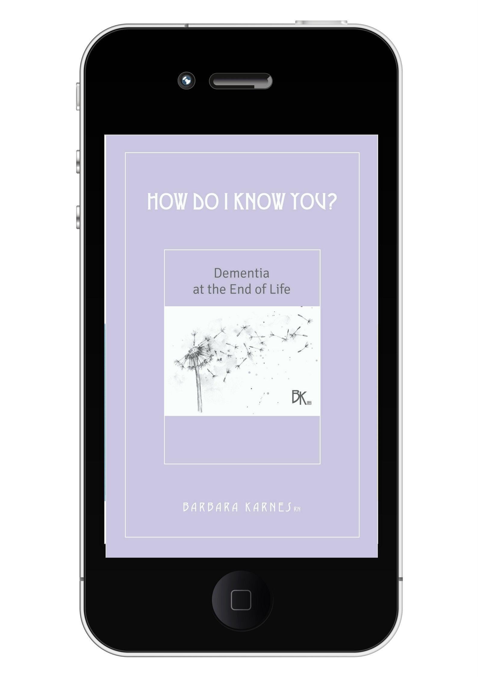EBook - How Do I Know You? Dementia At The End Of Life EBook