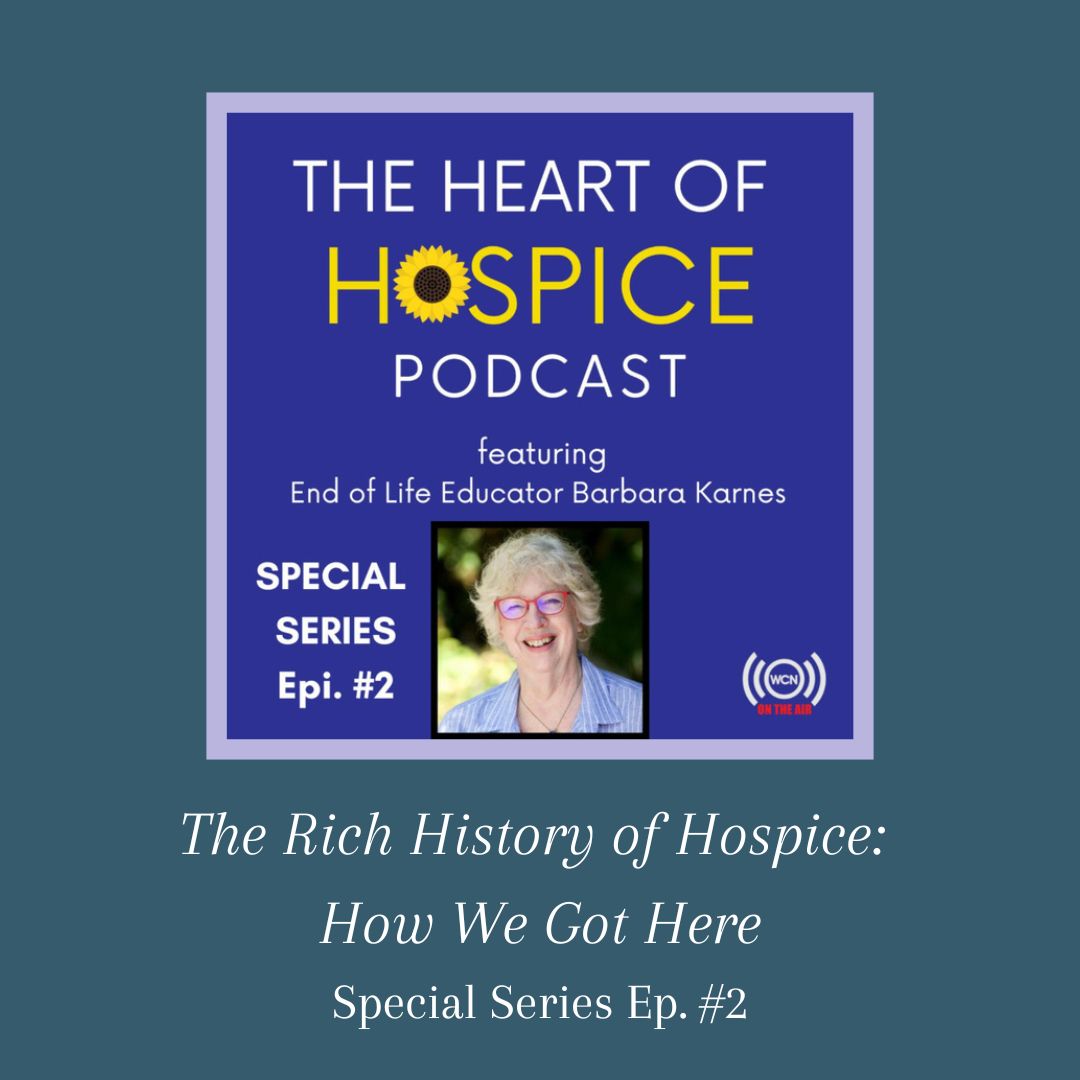 The Rich History of Hospice: How We Got Here (Special Series Ep #2)