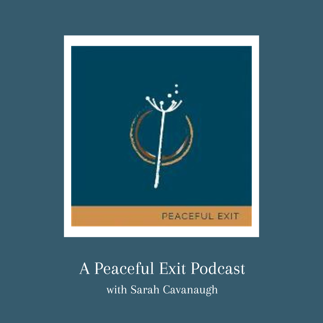 A Peaceful Exit Podcast