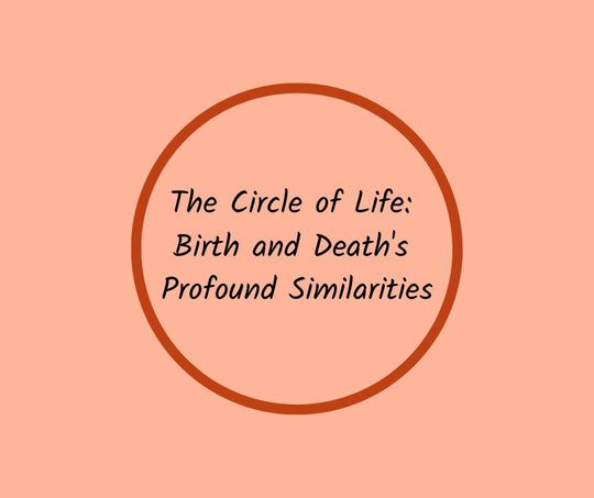 The Circle of Life: Birth and Death's Profound Similarities