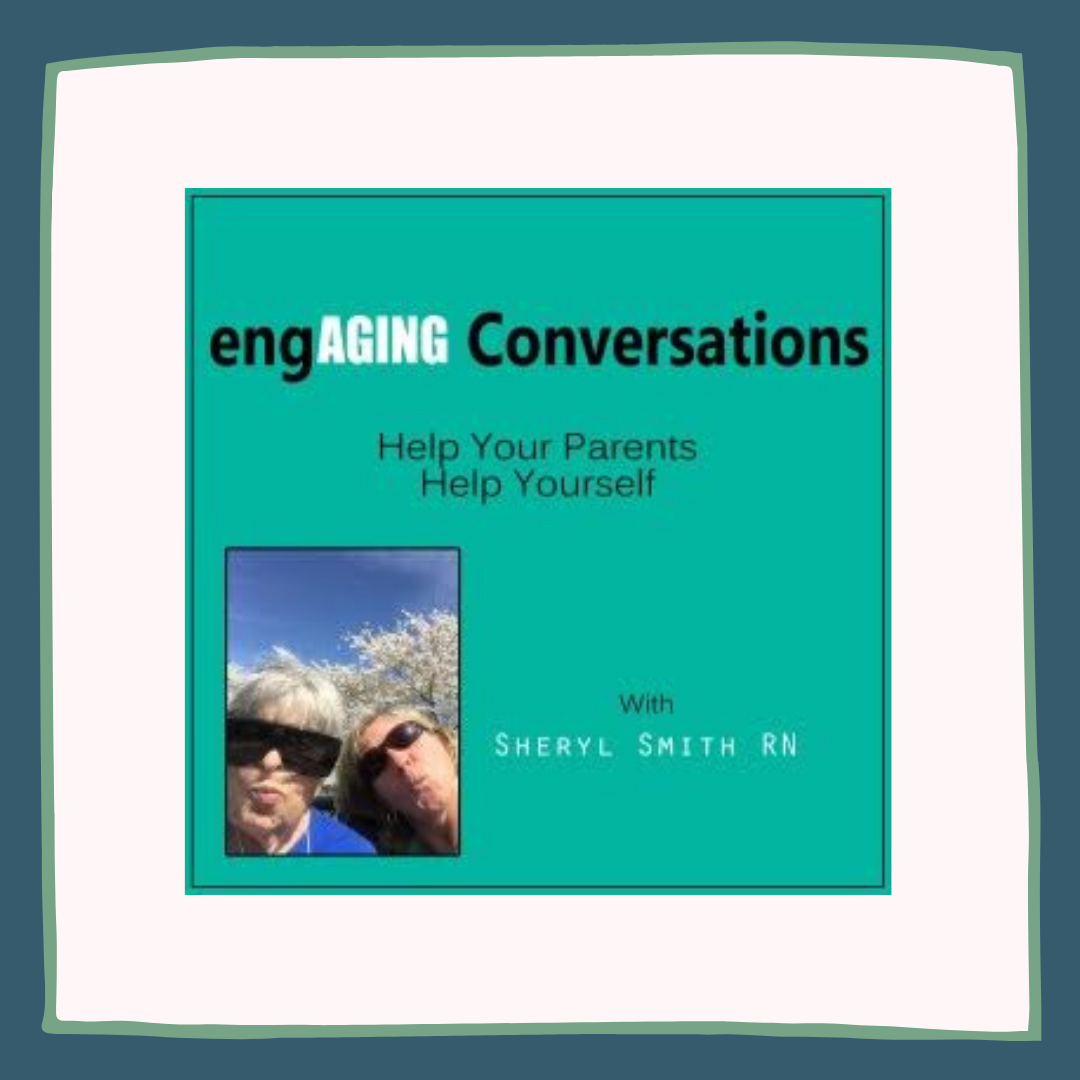 Listen to some engAGING Conversations with Sheryl Smith RN, BSN, M.Ed: Episode 85 with Barbara Karnes, Rn