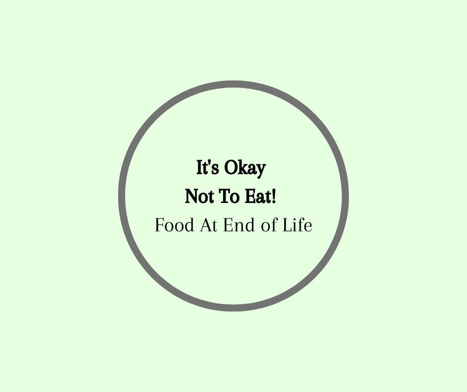 Always Offer, Never Force: Food At End of Life