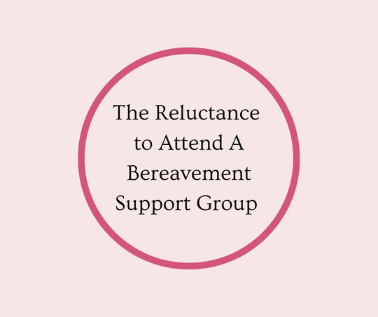 The Reluctance to Attend Bereavement Support Groups