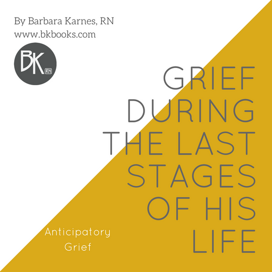 Grief During the Last Stages of His Life