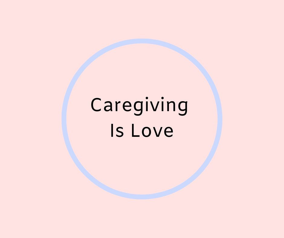 Caregiving Is Love article by Barbara Karnes, RN pink graphic, blue circle, black lettering