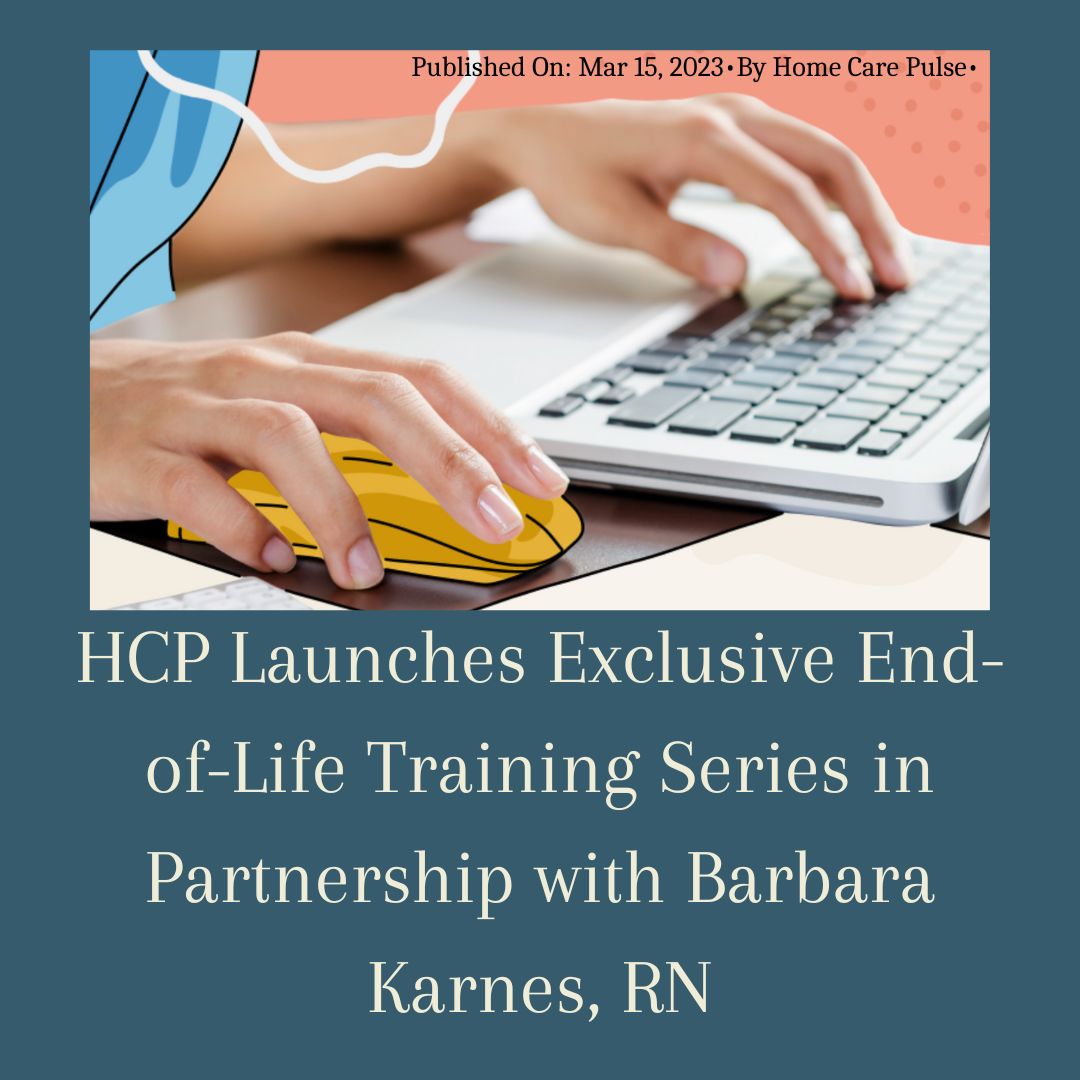 HCP Launches Exclusive End-of-Life Training Series in Partnership with Barbara Karnes