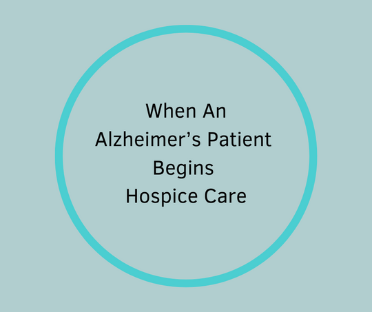 When An Alzheimer’s Patient Begins Hospice Care