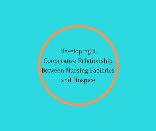 Developing a  Cooperative Relationship Between Nursing Facilities and Hospice