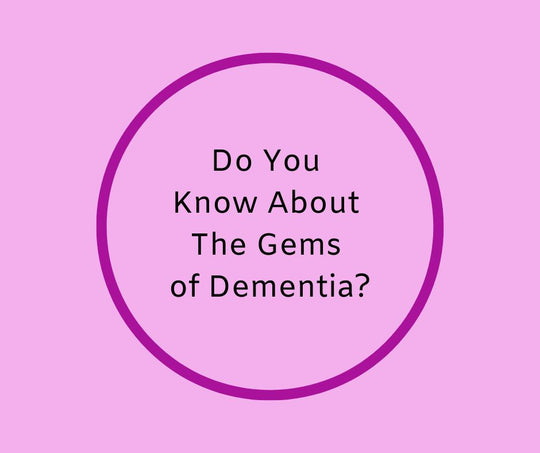 Do You Know About The Gems of Dementia?
