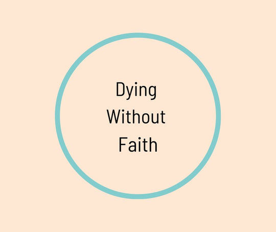 Dying Without Faith? Barbara Karnes, RN