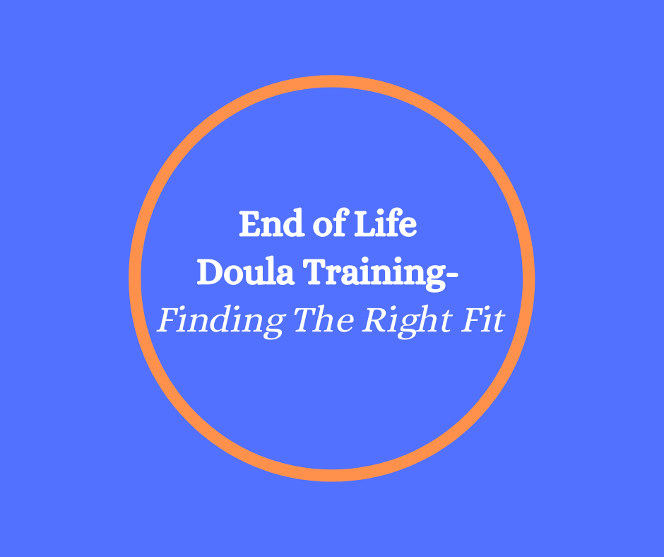 End of Life Doula Training- Finding The Right Fit