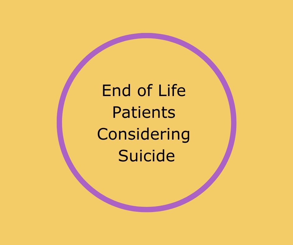 End of Life Patients Considering Suicide