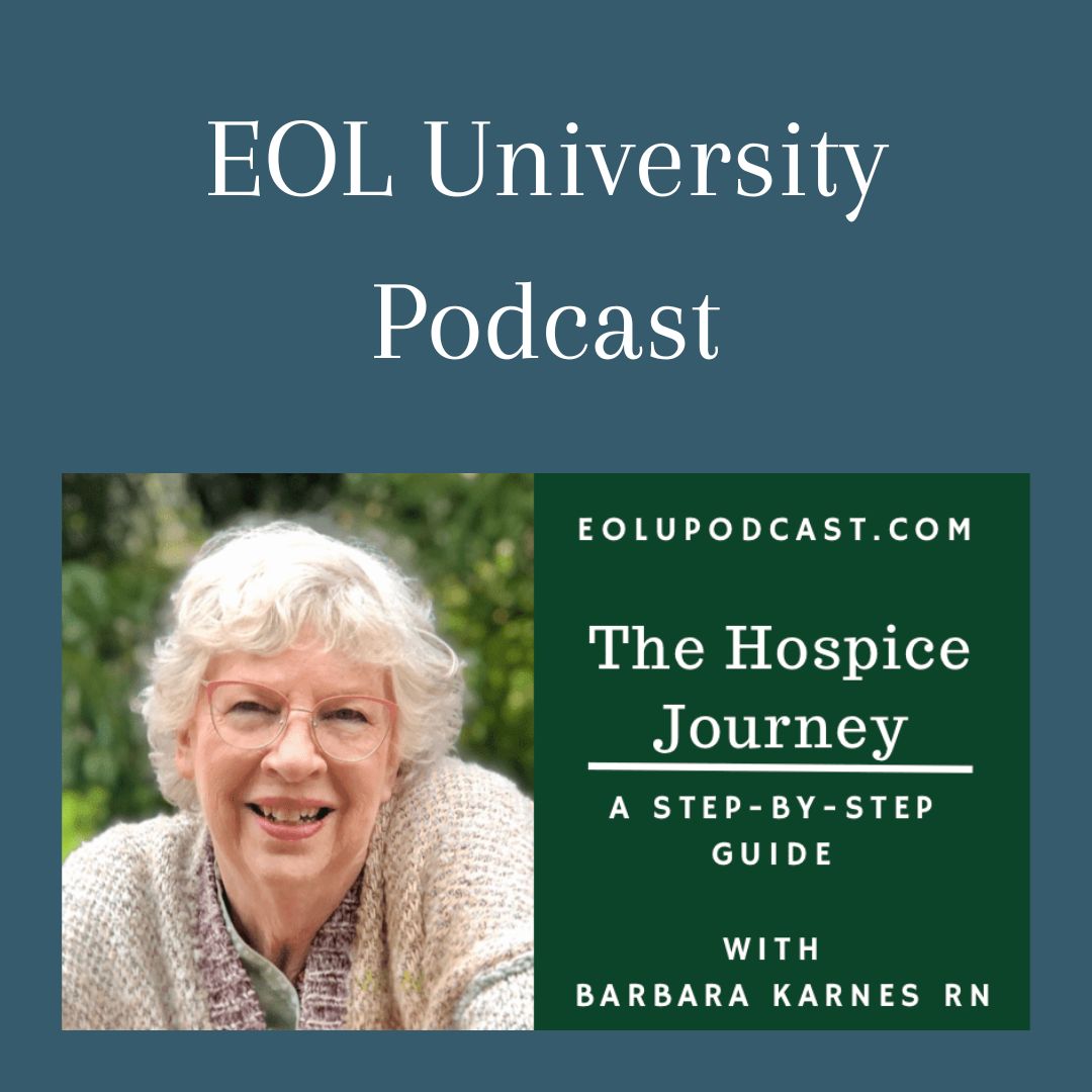 EOL University Podcast with hospice innovator, Barbara Karnes, RN