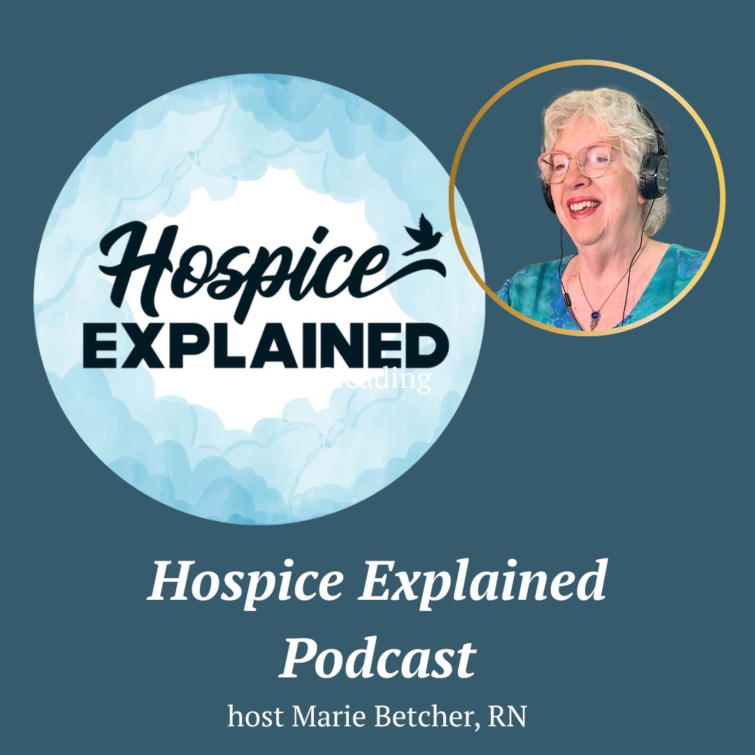 Hospice Explained Podcast