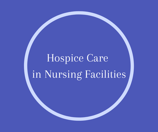 Hospice Care in Nursing Facilities