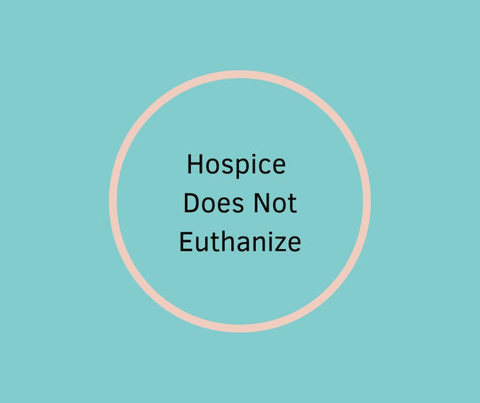 Hospice Does Not Euthanize