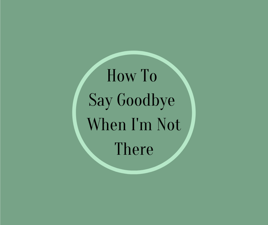 Not Goodbye How Does Just Say Goodbye End
