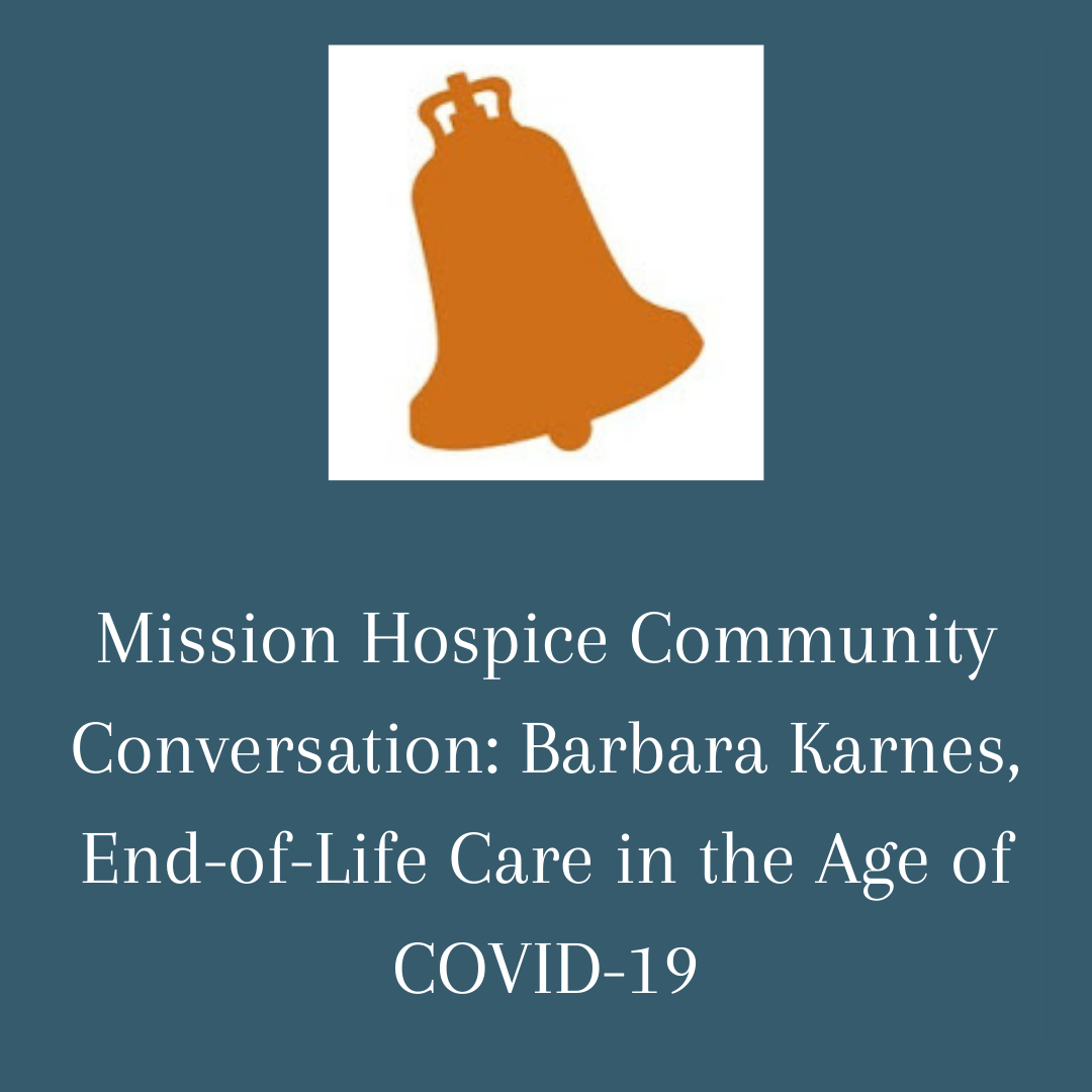 Mission Hospice Community Conversation: Barbara Karnes, End-of-Life Care in the Age of COVID-19