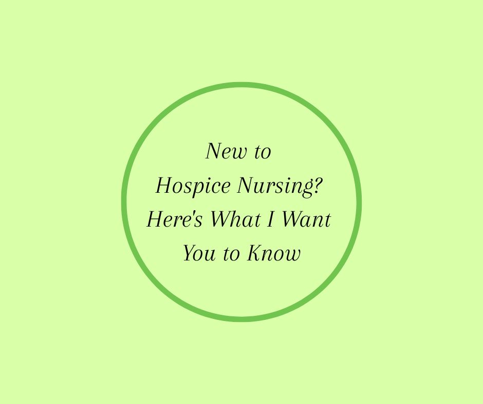 New to Hospice Nursing? Here's What I Want You to Know by Hospice Pioneer, Barbara Karnes, RN