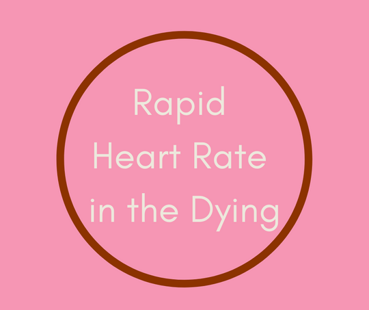 Rapid Heart Rate in the Dying