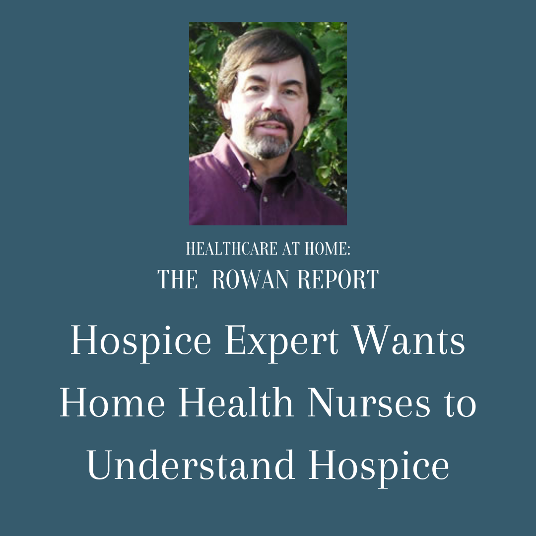 The Rowan Report, Hospice Expert, Barbara Karnes, RN, Wants Home Health Nurses to Understand Hospice