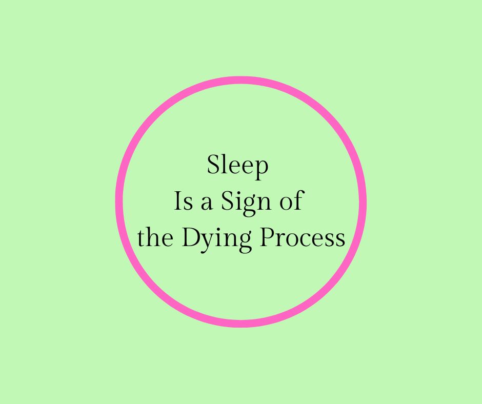 Sleep Is a Sign of the Dying Process