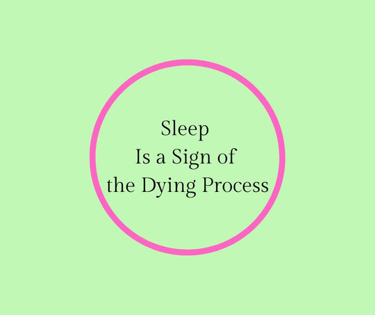 Sleep Is a Sign of the Dying Process