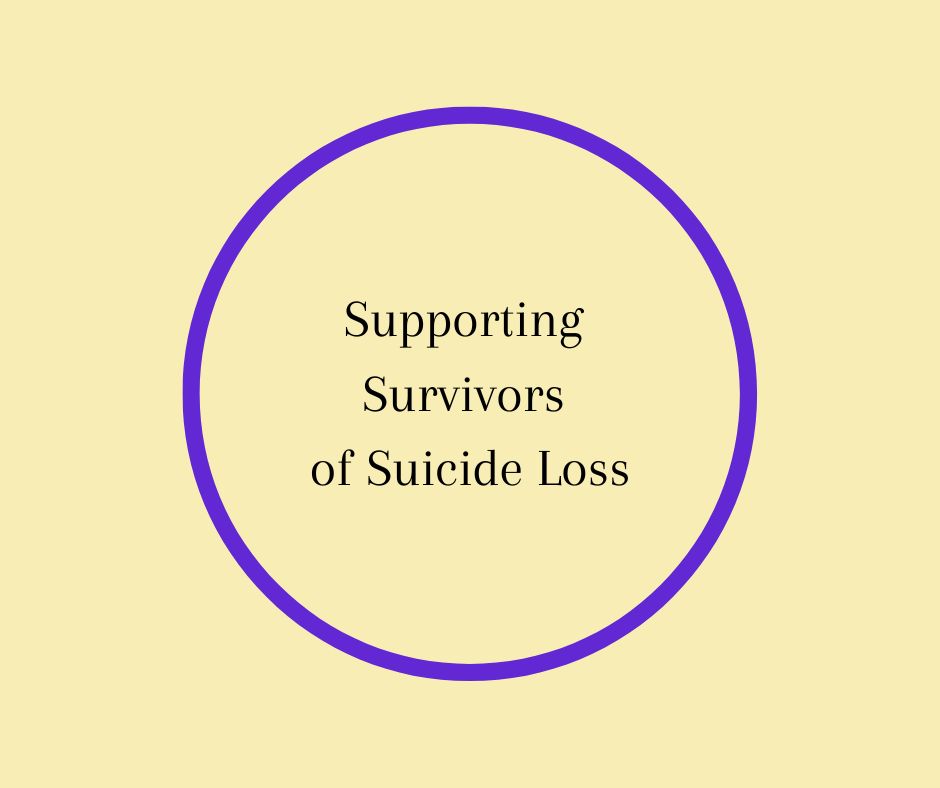 Supporting Survivors of Suicide Loss