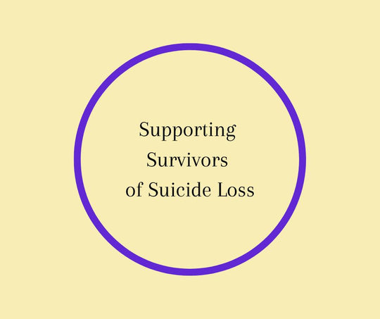 Supporting Survivors of Suicide Loss
